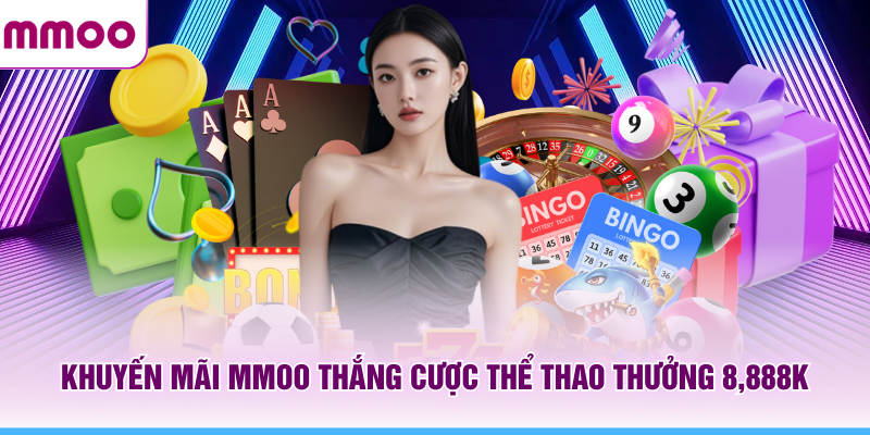 Khuyến mãi MMOO thắng cược thể thao thưởng 8,888K